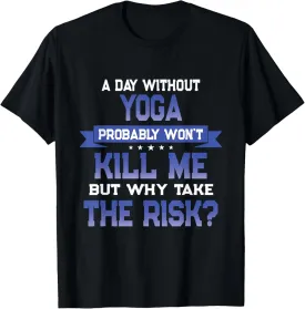 Funny Yoga Quote - Meditation Themed Novelty T-Shirt